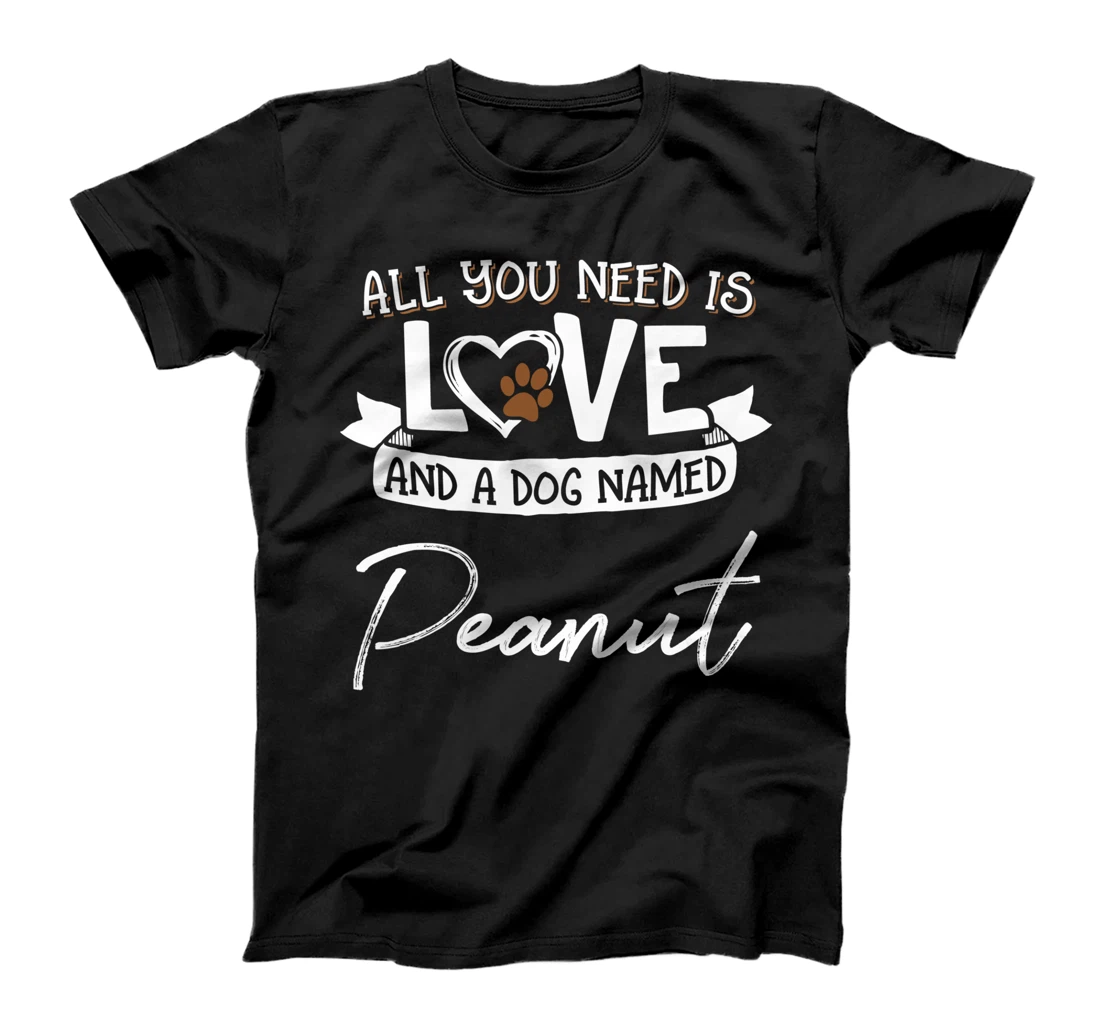 Cute Dog Named Peanut Design for Women and Men T-Shirt