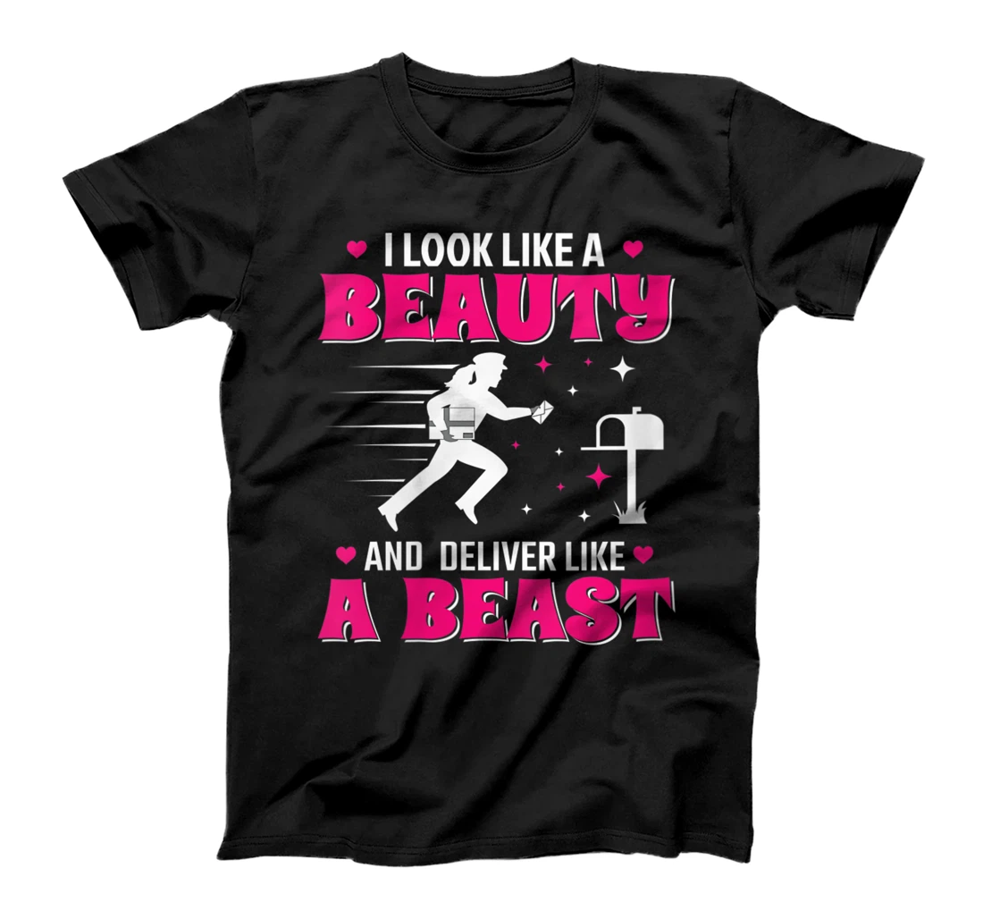 Womens I Look Like A Beauty And Deliver Like A Beast - Mailwoman T-Shirt, Women T-Shirt