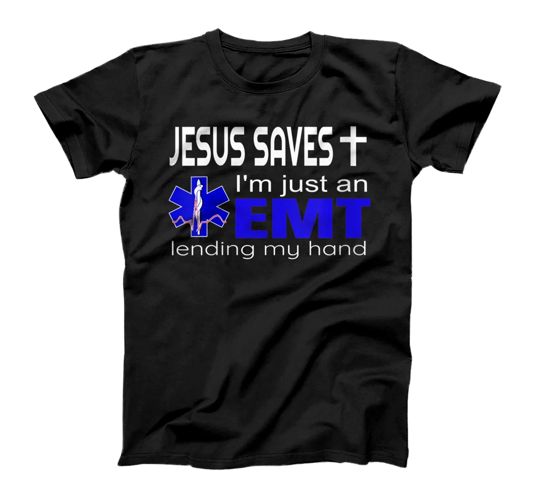 Womens Jesus saves I'm just an emt Lending my hand T-Shirt, Women T-Shirt