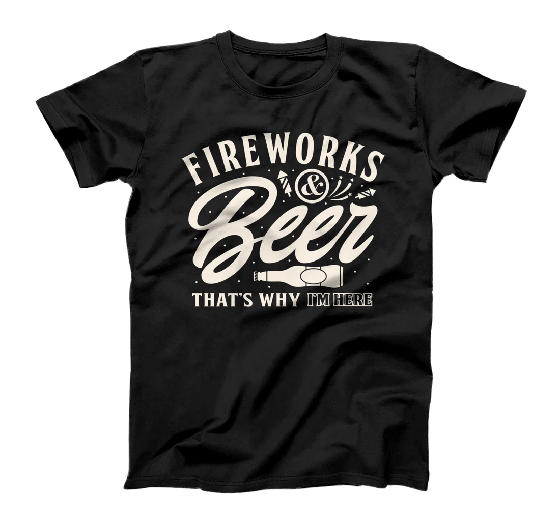 4th of July Patriotic Fireworks and beer that’s why T-Shirt