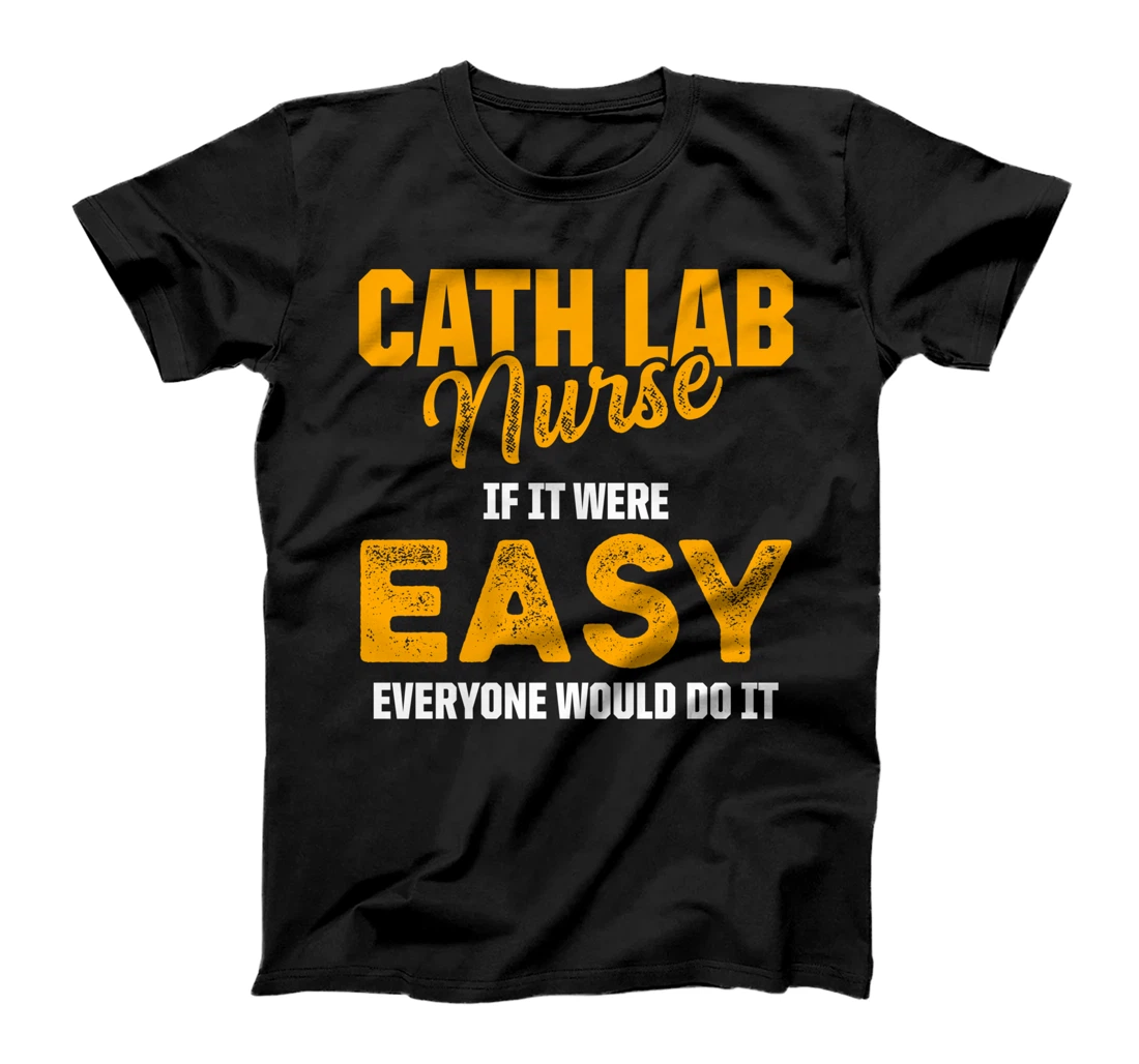 Cath Lab Nurse Easy Cardiac Nursing RN T-Shirt