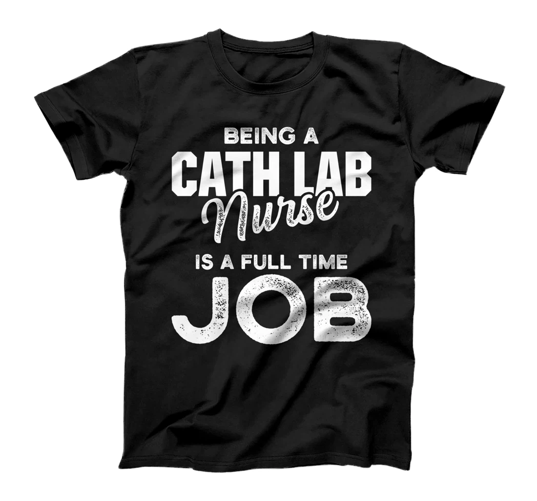 Cath Lab Nurse Job Cardiac Nursing RN T-Shirt