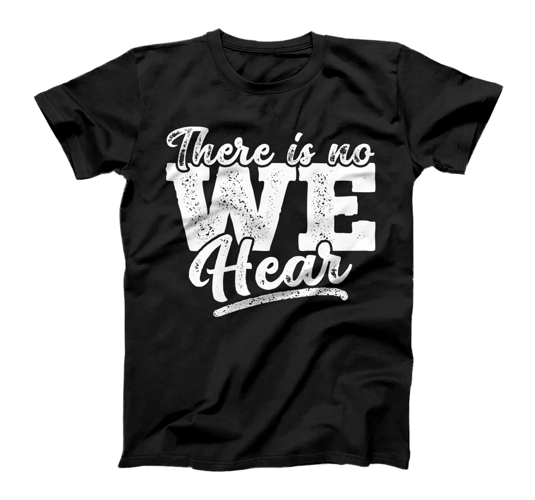There Is No WE Here Vintage Funny Trendy Summer Quote 2021 T-Shirt