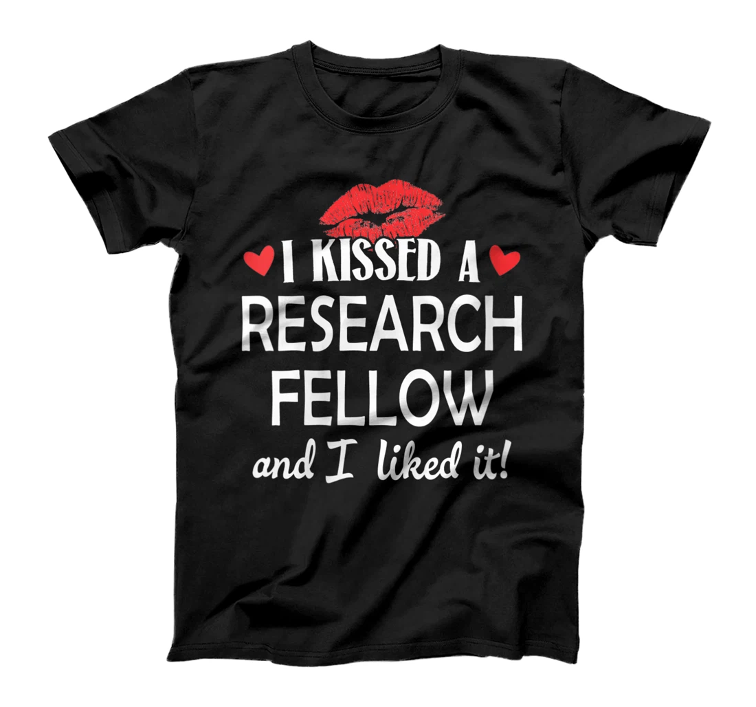 Womens I Kissed a Research Fellow Design Married Dating Anniversar T-Shirt, Women T-Shirt