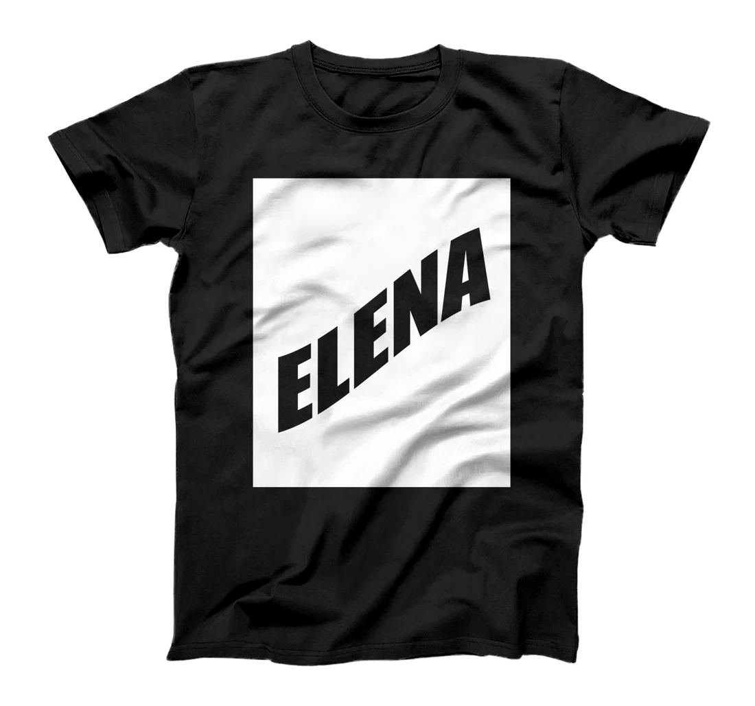 Elena Girlfriend Valentine Daughter Wife First Name Family T-Shirt