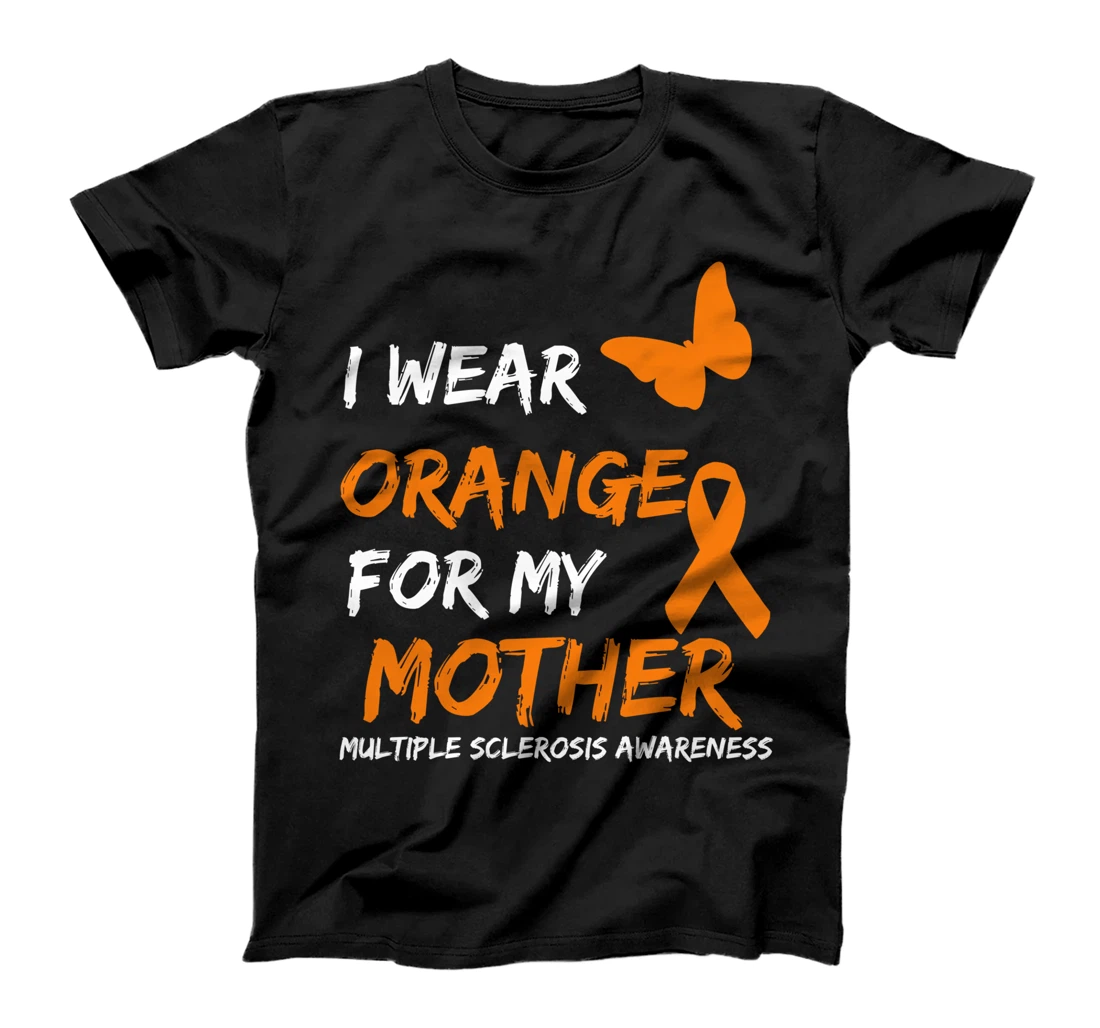 I Wear Orange For My Mother Multiple Sclerosis Ribbon T-Shirt