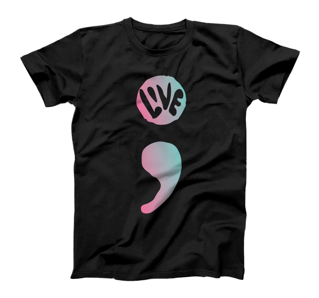 Semicolon Liv Suicide Awareness For A Mental Supporter T-Shirt