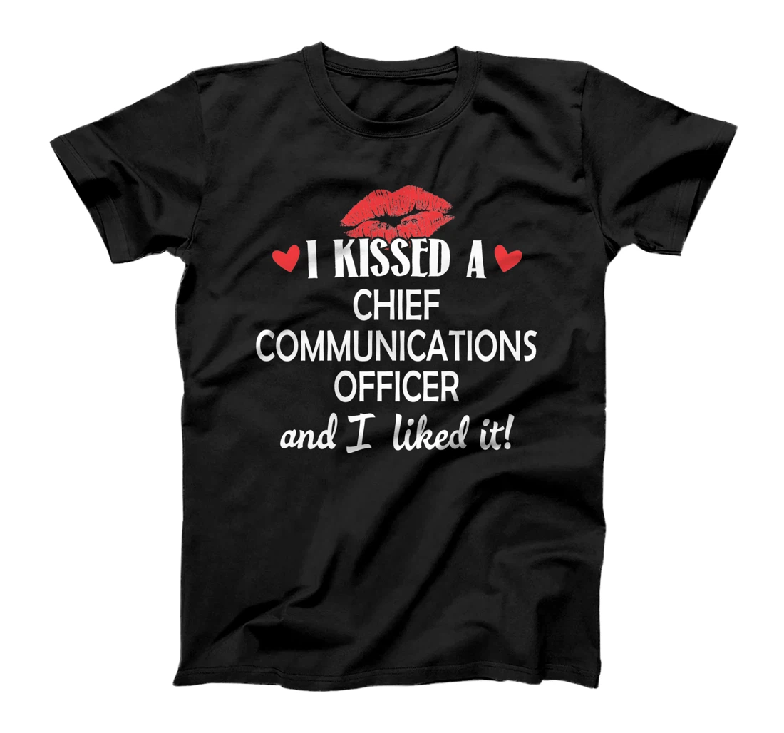 I Kissed a Chief Communications Officer Design Married Dati T-Shirt