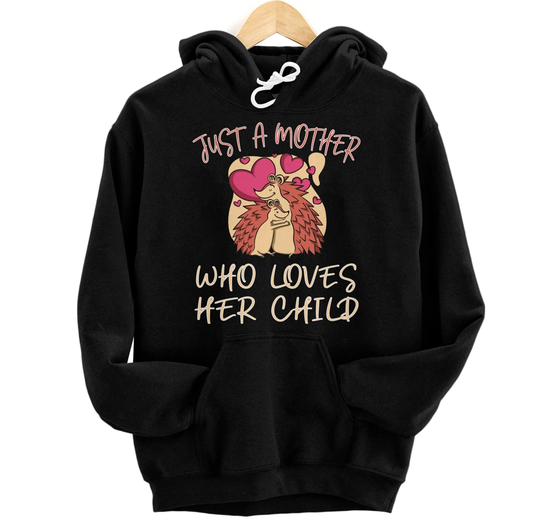 Personalized Just a mother who loves her child - Hedgehog mother Pullover Hoodie