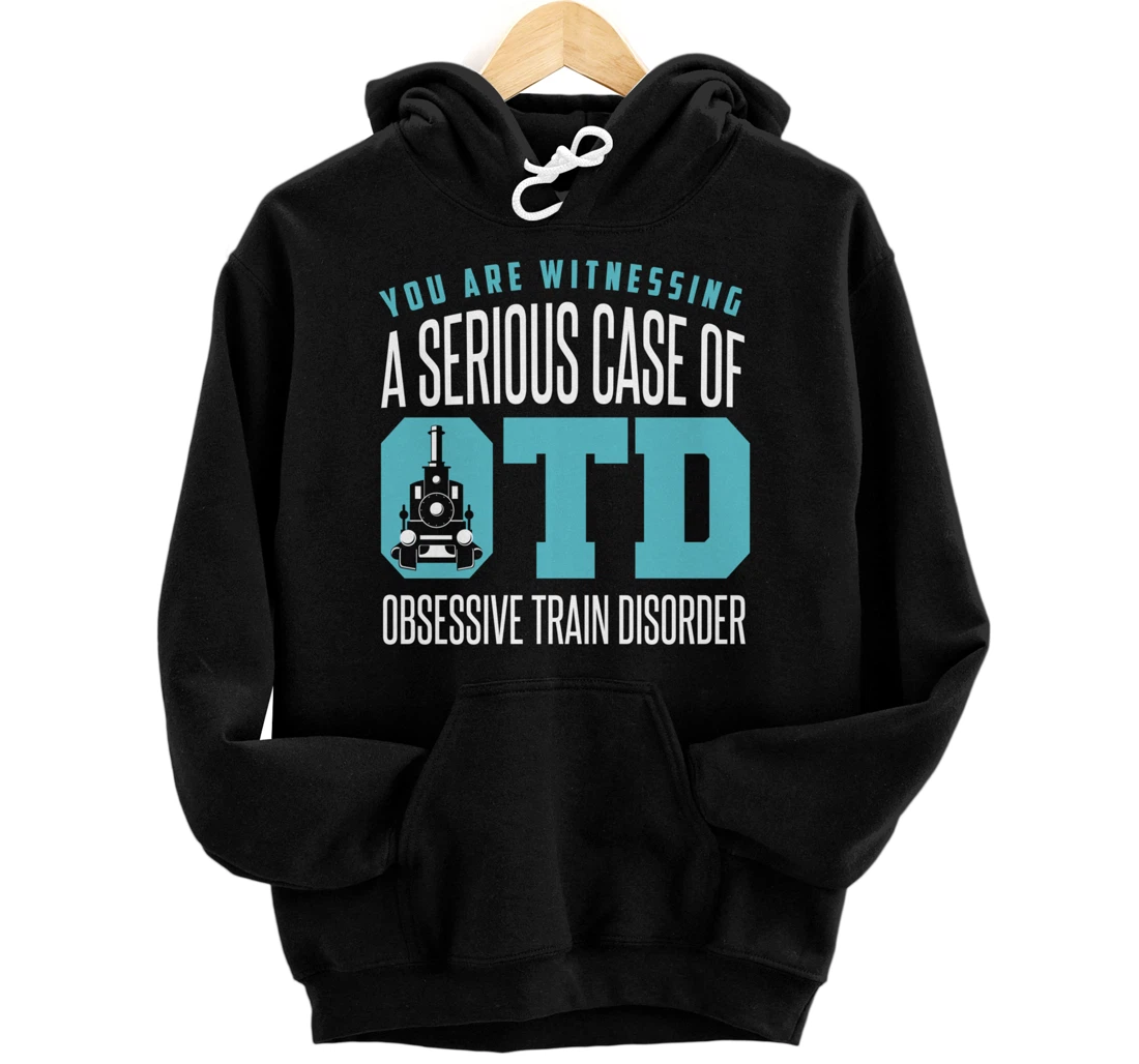 Personalized Train Shirt Joke OTD Train Saying Railroading Train Lover Pullover Hoodie