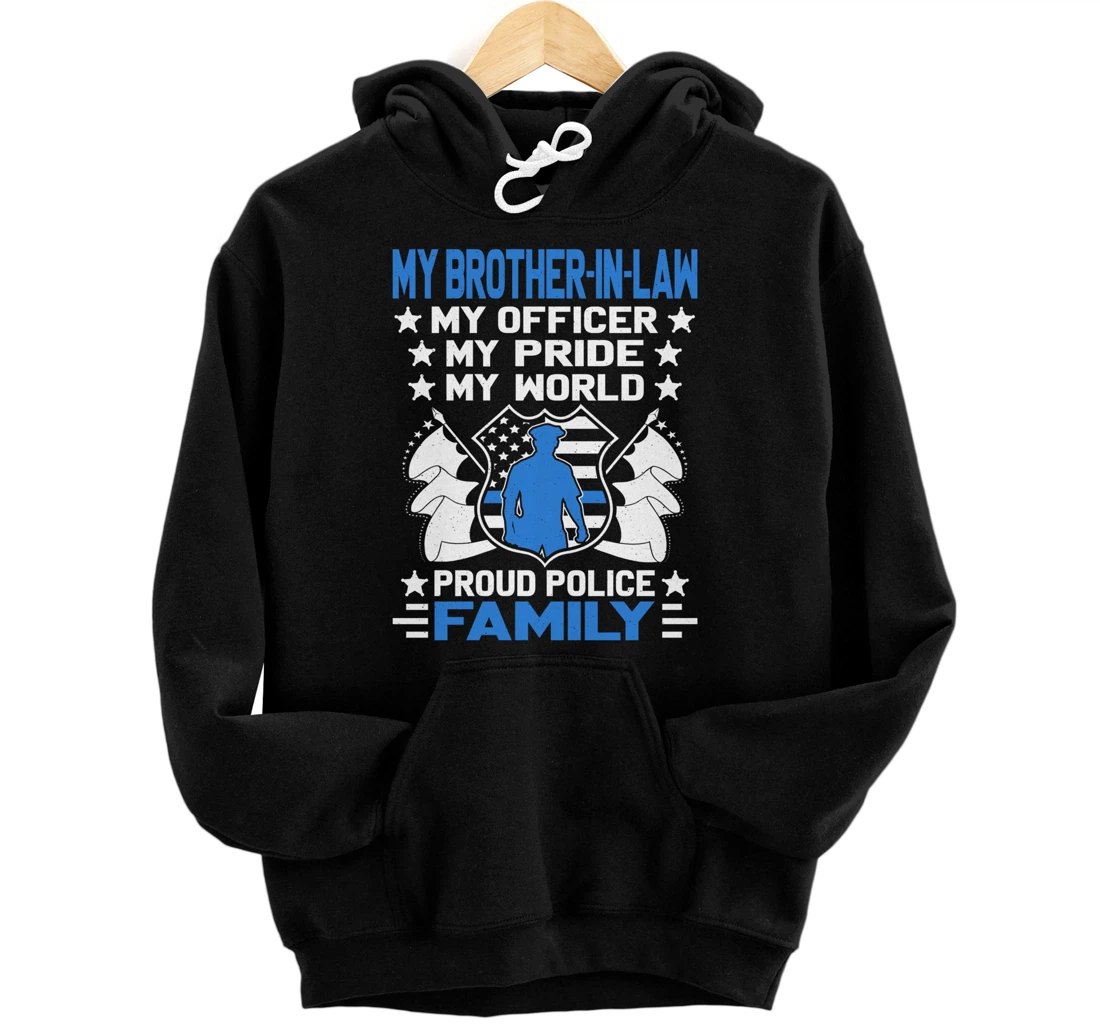 My Brother-In-Law My Officer Cop Family Proud Police Family Pullover Hoodie