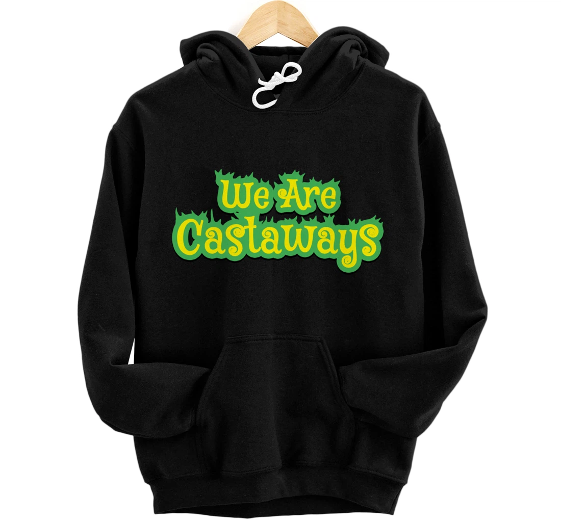 We Are Castaways - Popular Trending Meme Viral Funny Trendy Pullover Hoodie