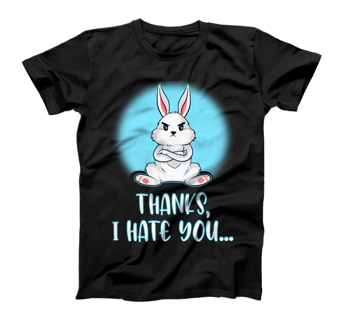 Thanks I Hate You MAd Angry Bunny Rabbit Kawaii Anime Rodent T-Shirt