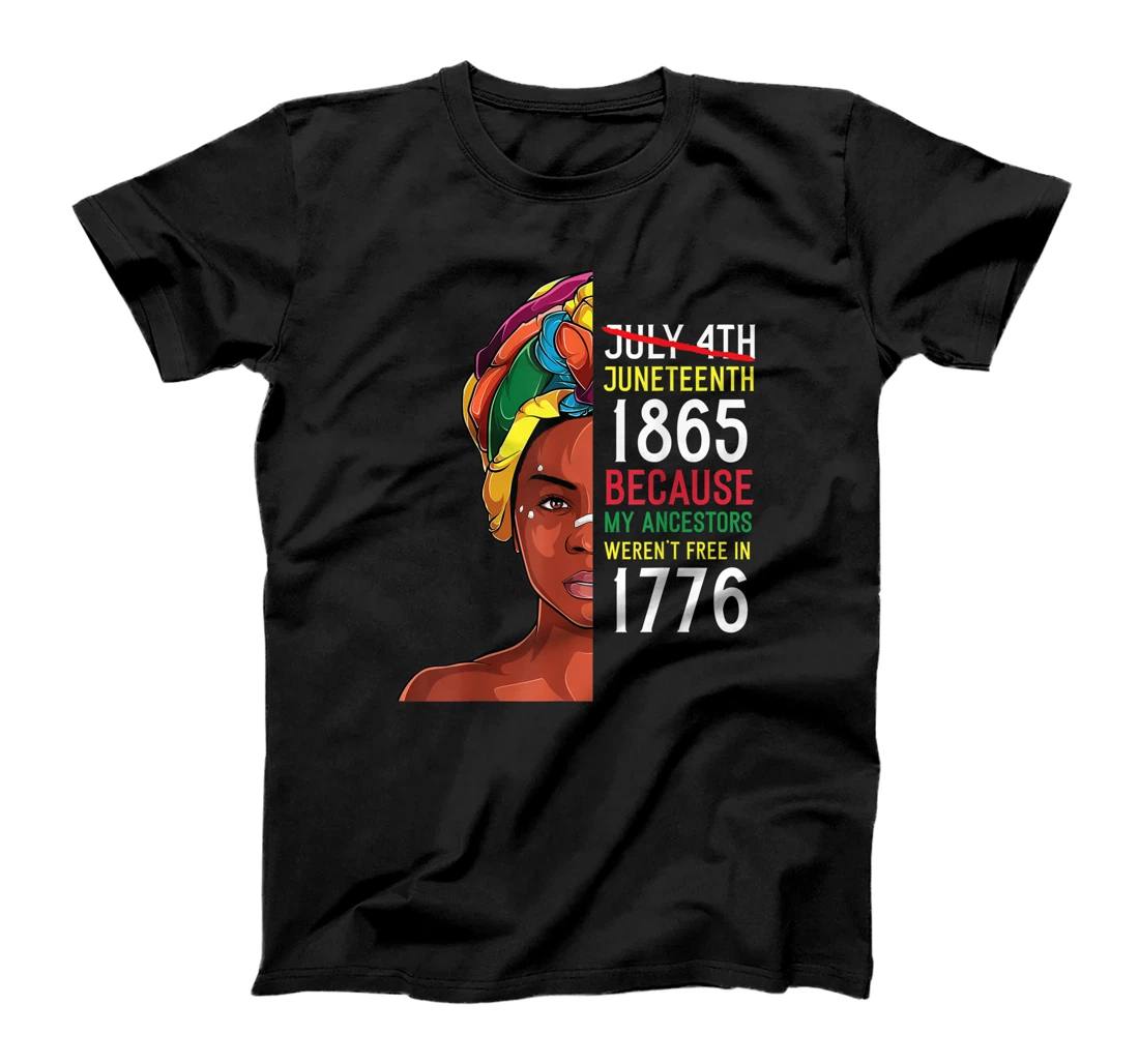 Juneteenth Day Ancestors Free 1776 July 4th Black African T-Shirt, Women T-Shirt