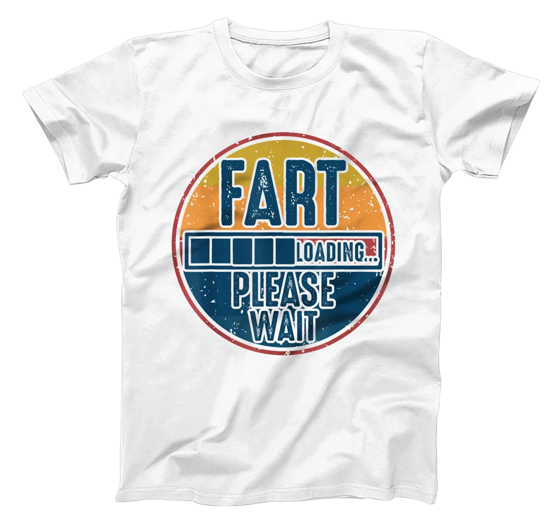 Fart Loading Please Wait Retro Vintage Funny Saying T-Shirt, Kid T-Shirt and Women T-Shirt