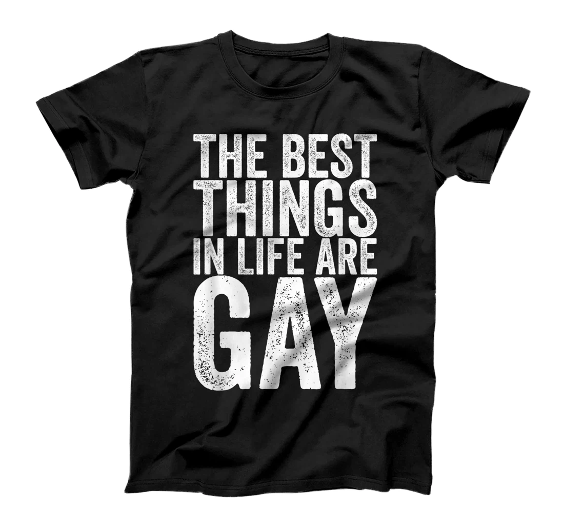 The Best Things In Life Are Gay T-Shirt, Women T-Shirt