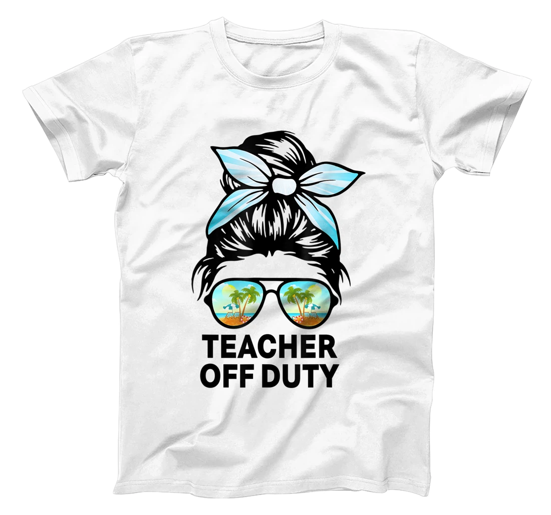 Womens Messy Bun Funny Teacher Off Duty Beach Hello Summer T-Shirt, Women T-Shirt