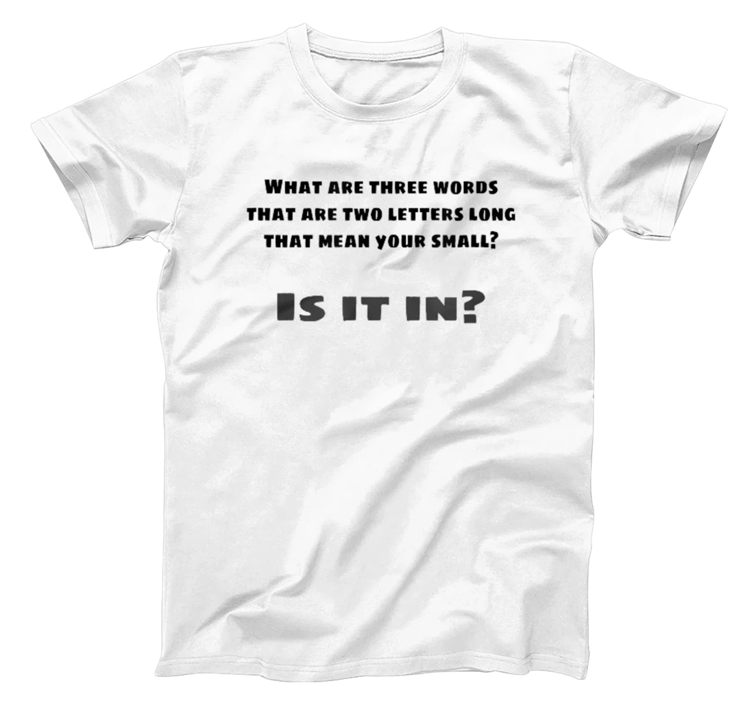 Funny joke T-Shirt, Kid T-Shirt and Women T-Shirt