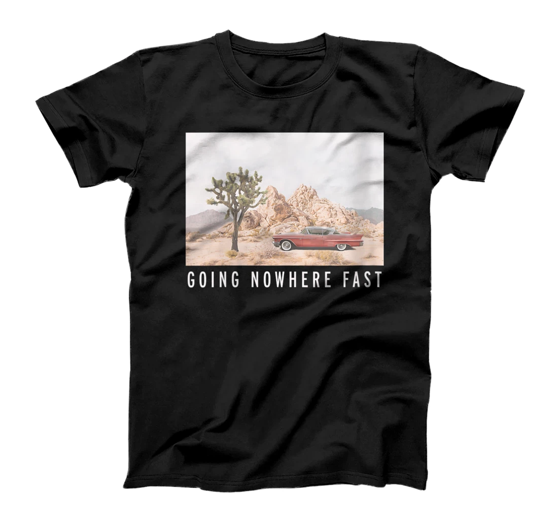 Womens Lost In The Desert Go Nowhere Fast T-Shirt, Women T-Shirt
