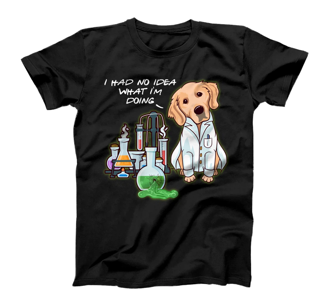 I Had No Idea What I'm Doing Laboratory Golden Retriever Top T-Shirt