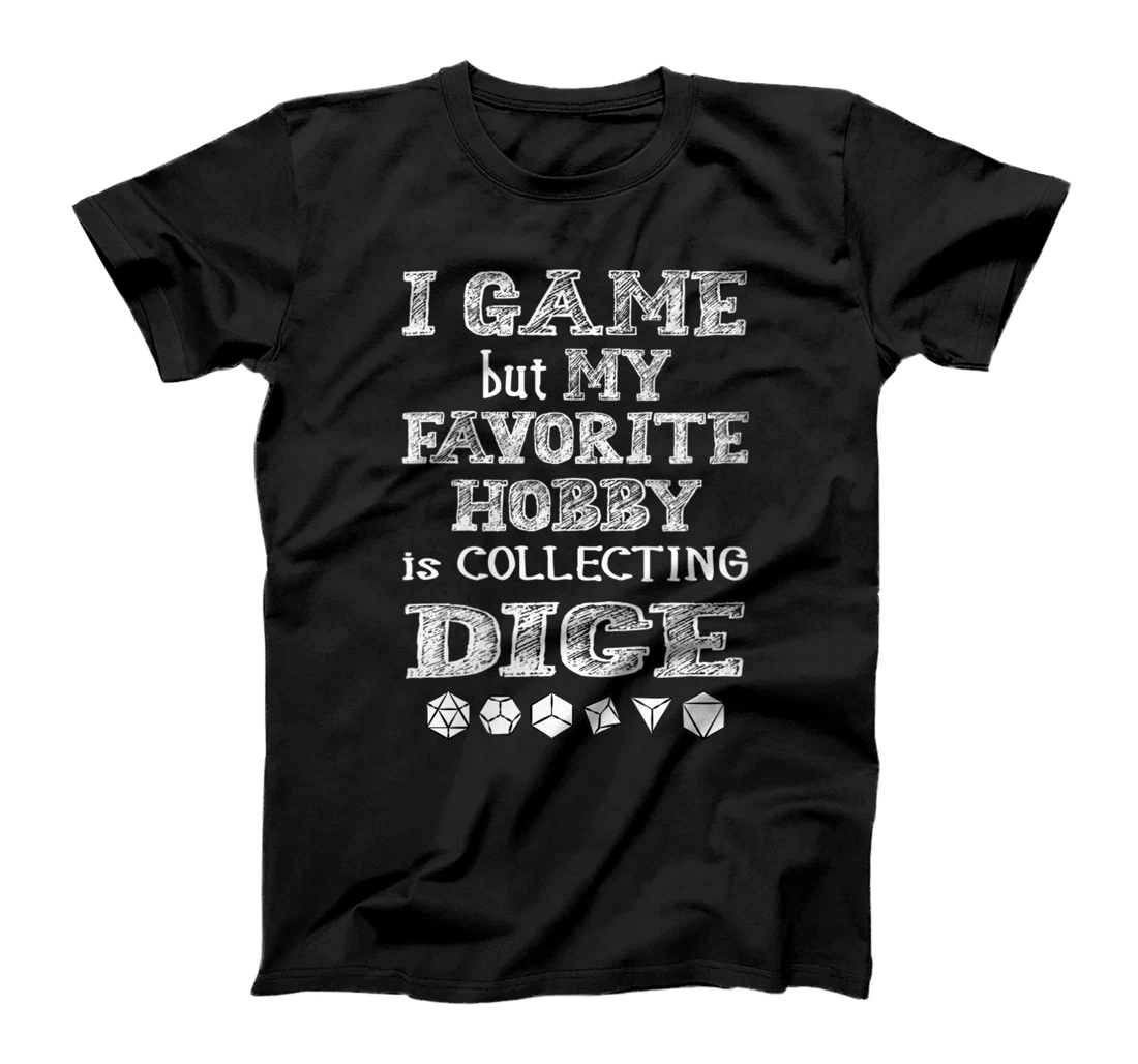 Womens I game but my favorite hobby is collecting dice RPG Gamer T-Shirt, Women T-Shirt