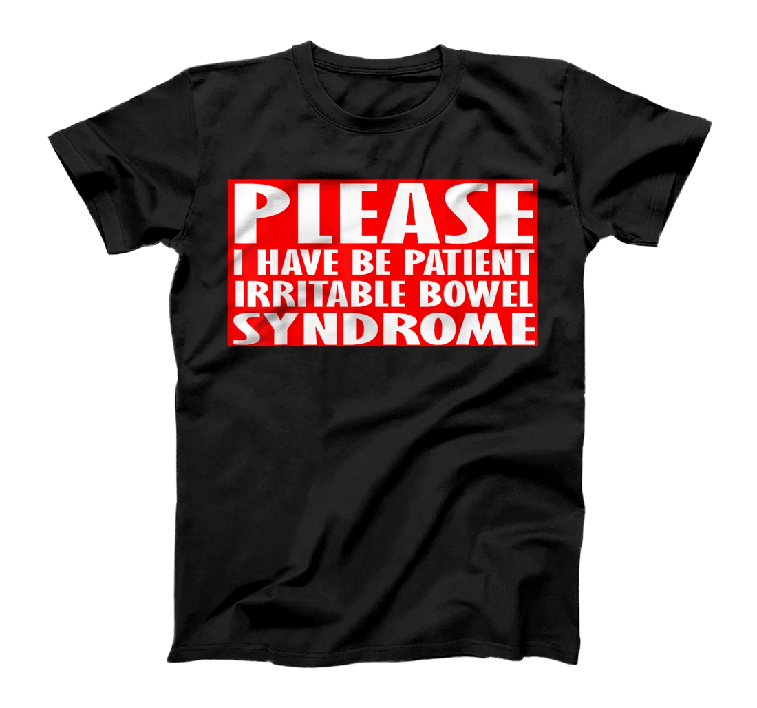 Please Be Patient I Have Irritable-Bowel-Syndrome T-Shirt, Women T-Shirt