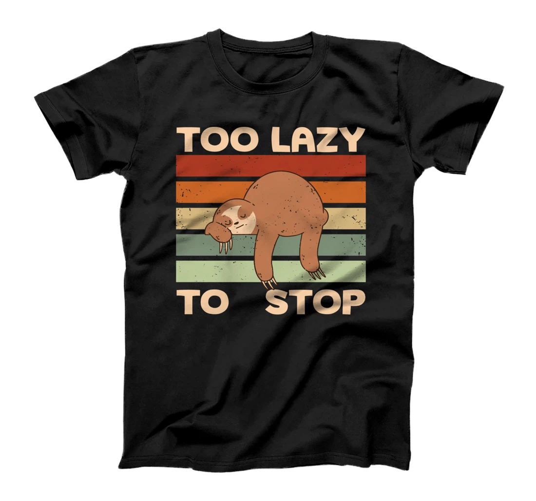 Too Lazy To Stop Sloth Hobby Sloth Lover Pastime Hiking T-Shirt