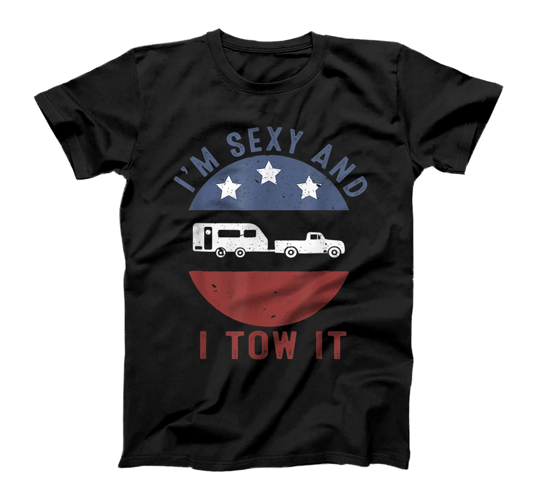 Personalized Funny Camping RV Im Sexy And I Tow It T-Shirt, Women T-Shirt