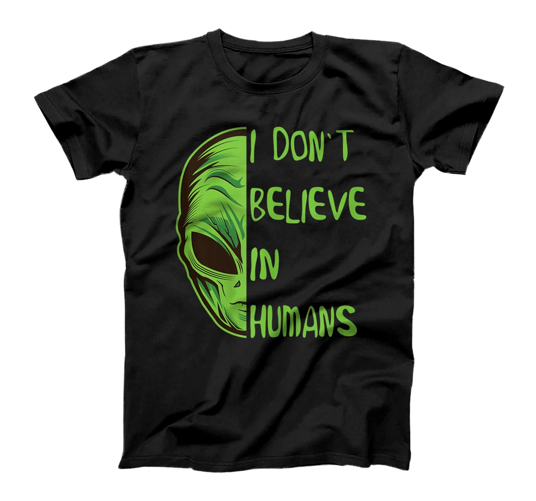 Personalized I Don`t Believe In Humans Funny Green Alien Head T-Shirt, Women T-Shirt