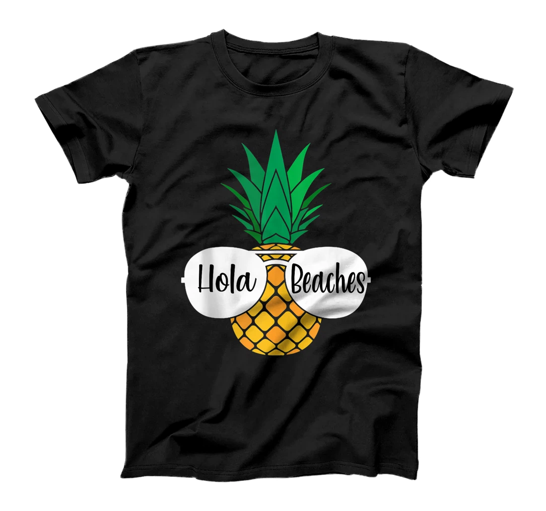 Personalized Hola Beaches Shirt Pineapple Sunglasses Aloha Beaches Hawaii T-Shirt, Women T-Shirt