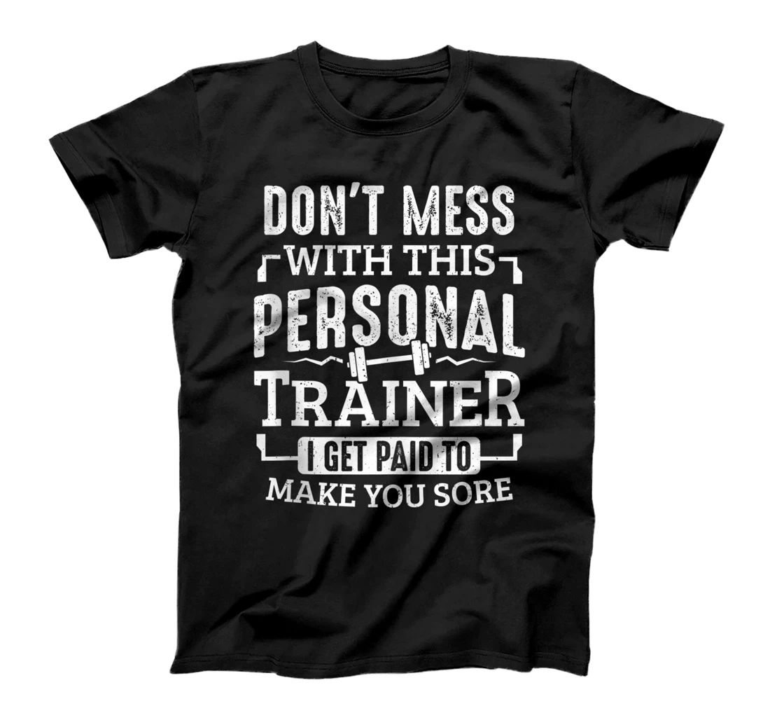 Personalized Gym Coach Don't Mess With This Personal Trainer T-Shirt, Women T-Shirt