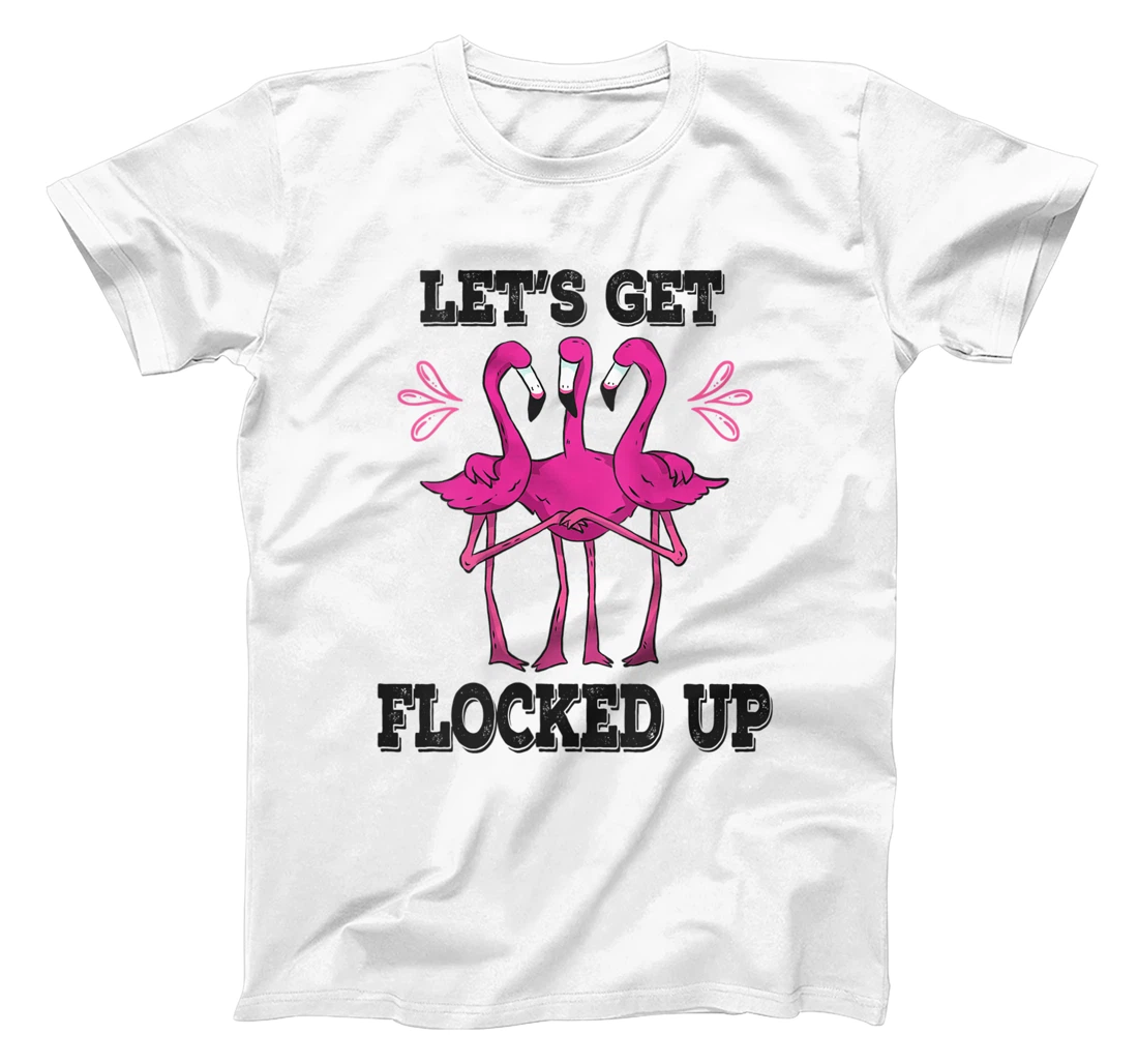 Personalized Womens LET'S GET FLOCKED UP Funny Flamingo Lover Women Teen Girls T-Shirt, Women T-Shirt