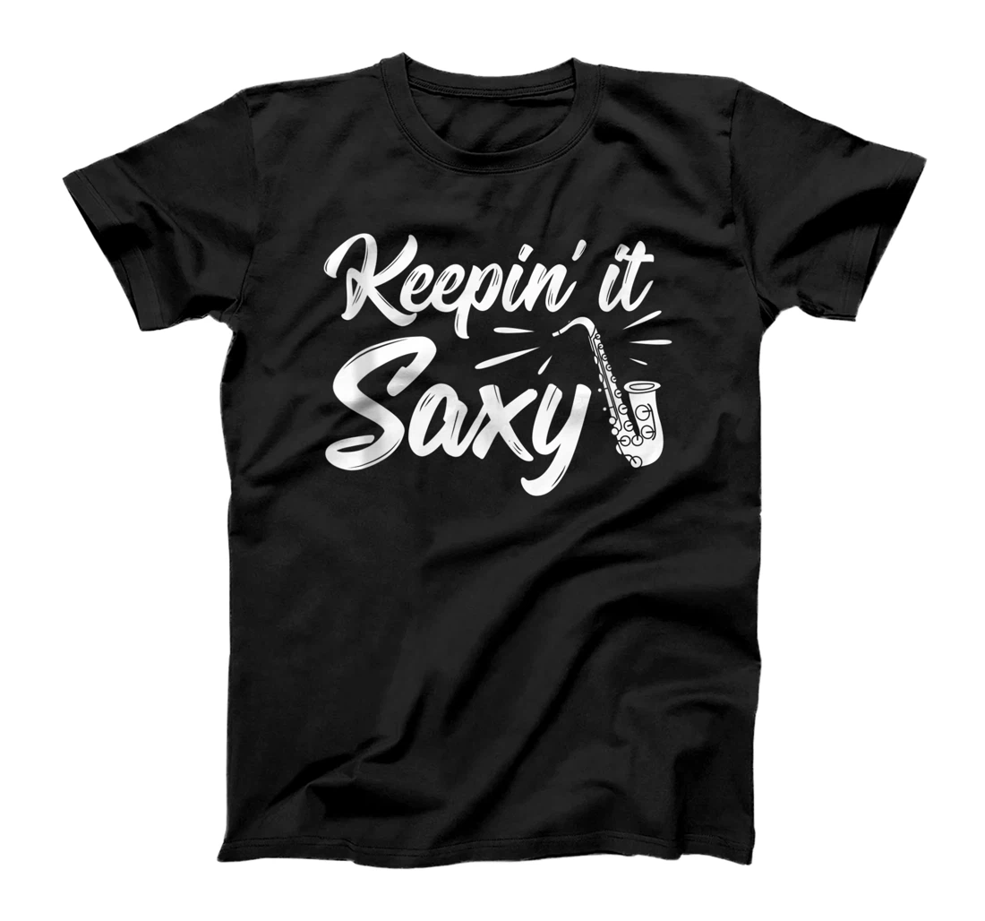 Personalized Saxophonist Saxist Sax Keepin' It Saxy - Saxophone T-Shirt, Women T-Shirt
