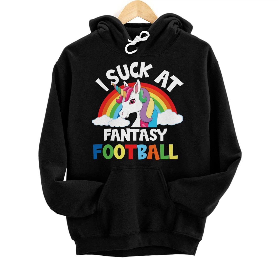 I Suck At Fantasy Football Funny Unicorn Rainbow Pullover Hoodie