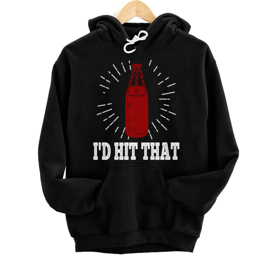 I'd Hit That Boxing Pullover Hoodie