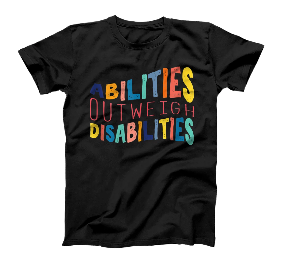 Personalized Abilities Outweigh Disabilities Special Education T-Shirt, Women T-Shirt