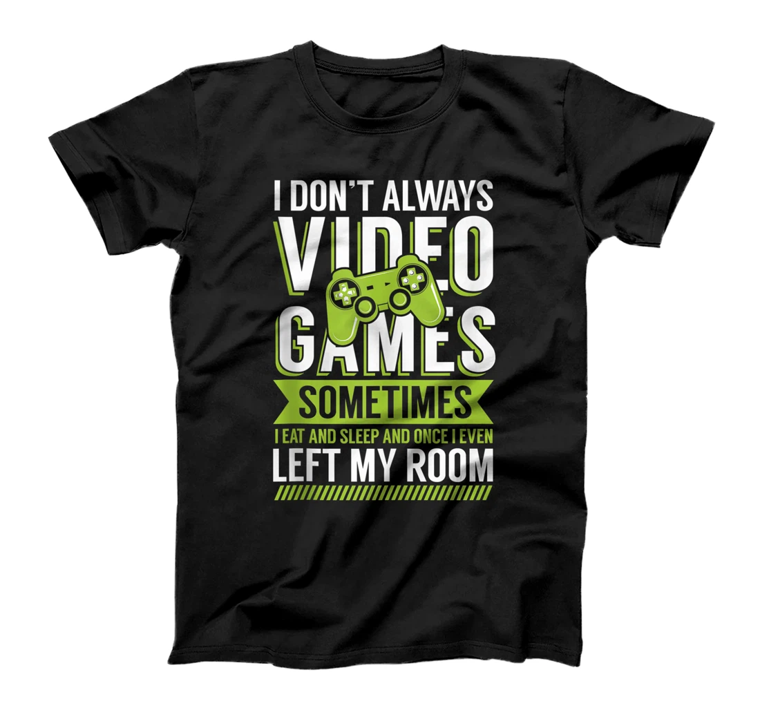 Personalized I don't always video games | gamers T-Shirt, Women T-Shirt
