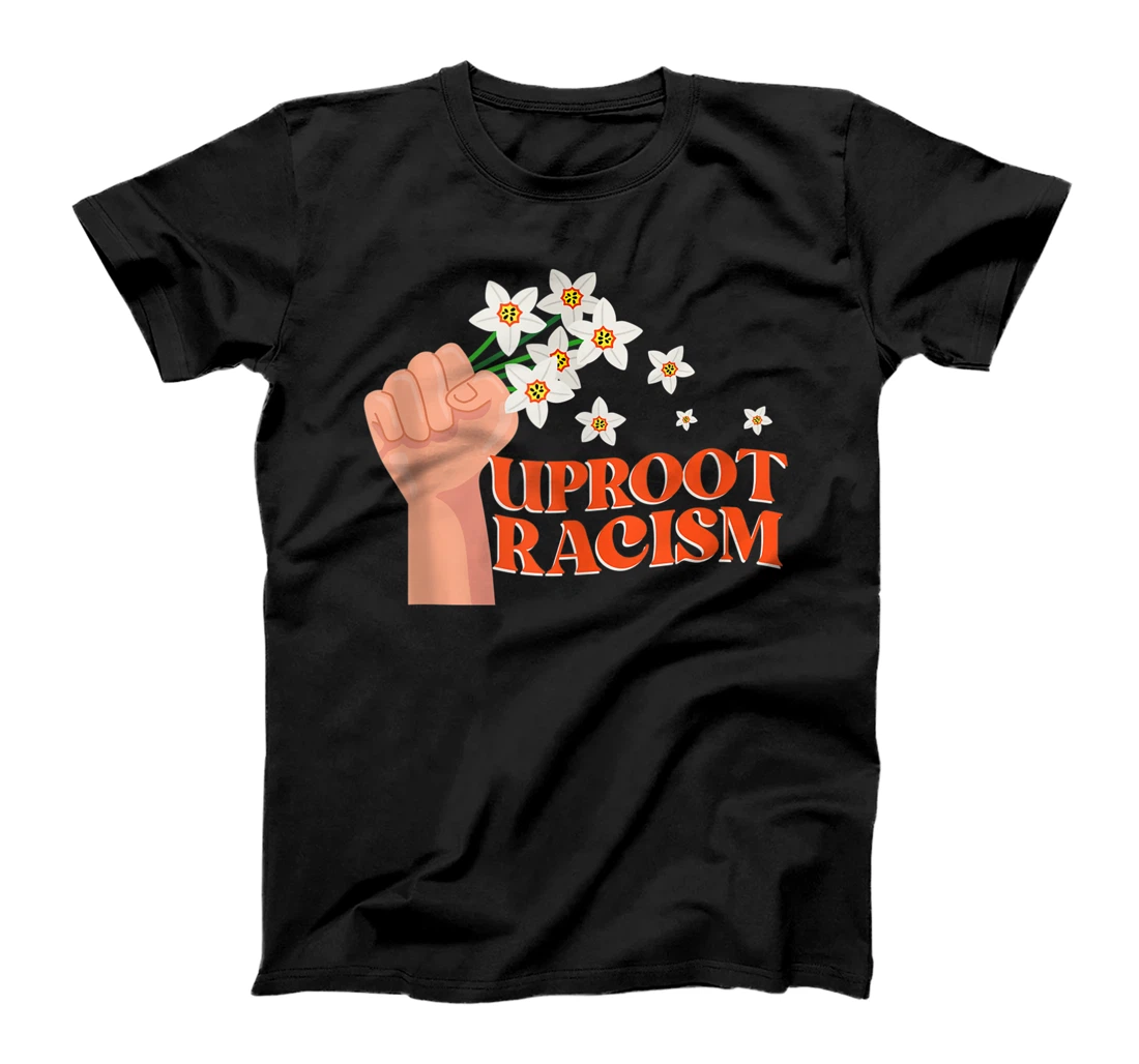 Personalized Uproot Racism - Anti-Racist T-Shirt, Women T-Shirt