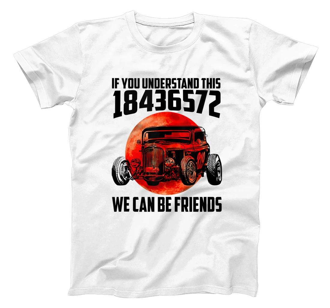 Personalized If You Understand This 18436572 We Can Be Friends T-Shirt, Women T-Shirt