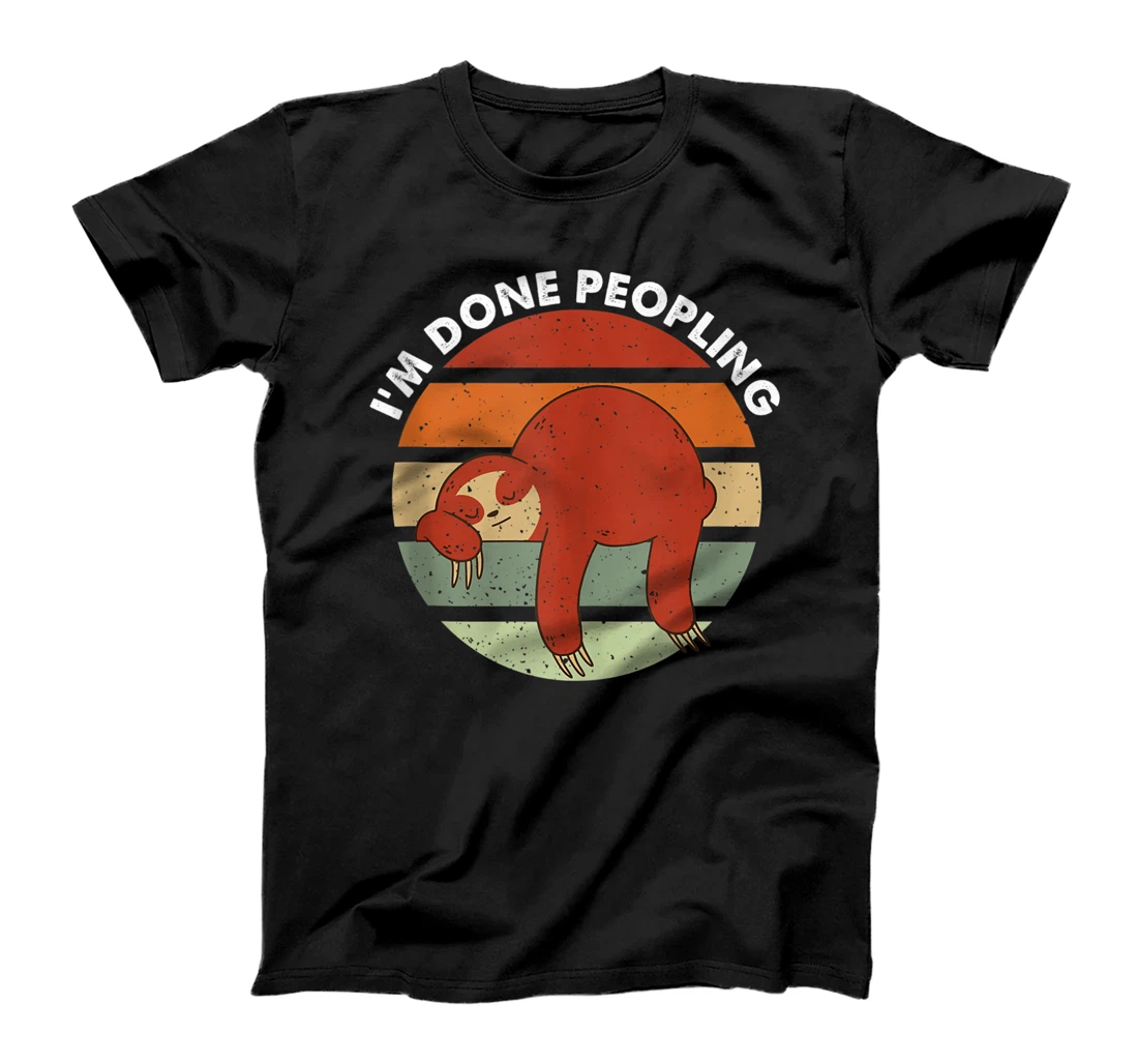 Personalized I'm Done Peopling Funny Sloth Lazy Peopling Too Peoply T-Shirt, Women T-Shirt