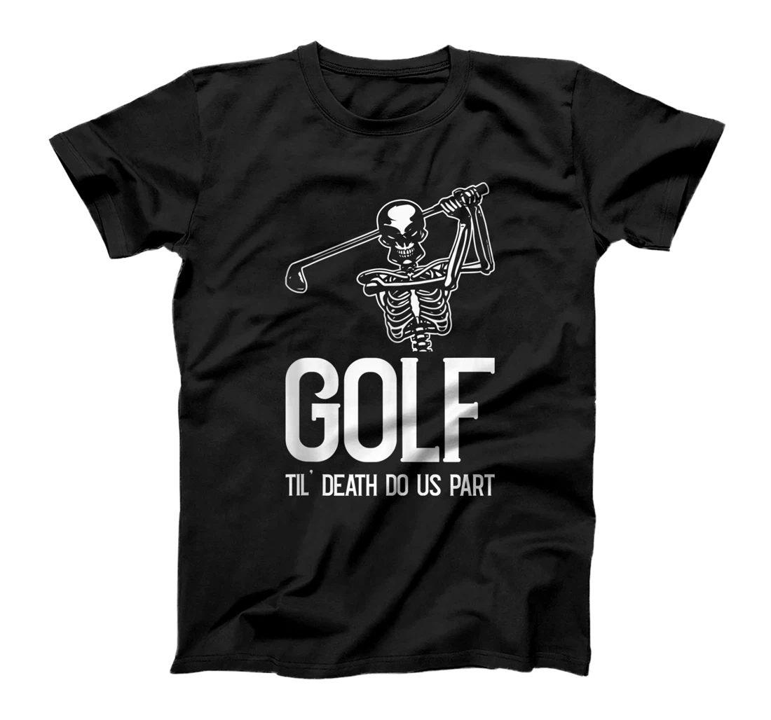 Personalized Till Death Do Us Part Golf Skeleton Golfing Sports Golfer T-Shirt, Women T-Shirt