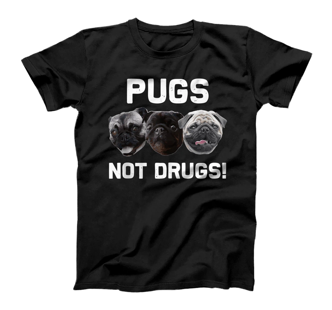 Personalized Pugs Not Drugs! Funny Pug Dog Lover Gift Idea T-Shirt, Women T-Shirt