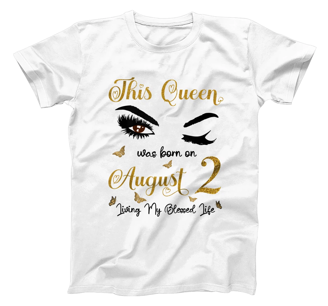 Personalized This Queen Was Born On August 2 Living My Blessed Life T-Shirt, Women T-Shirt