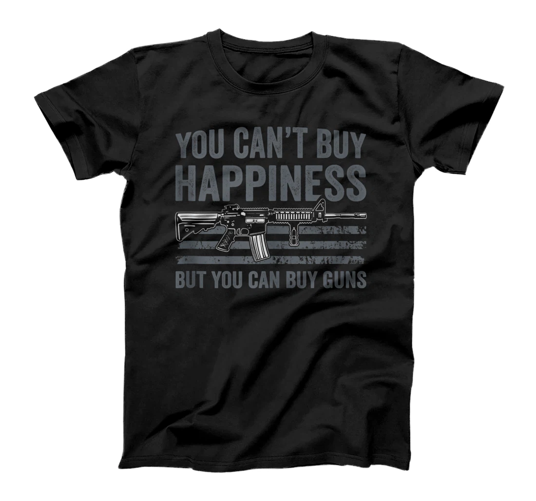 Personalized You Cant Buy Happiness But You Can Buy Guns - Funny Gun T-Shirt, Women T-Shirt