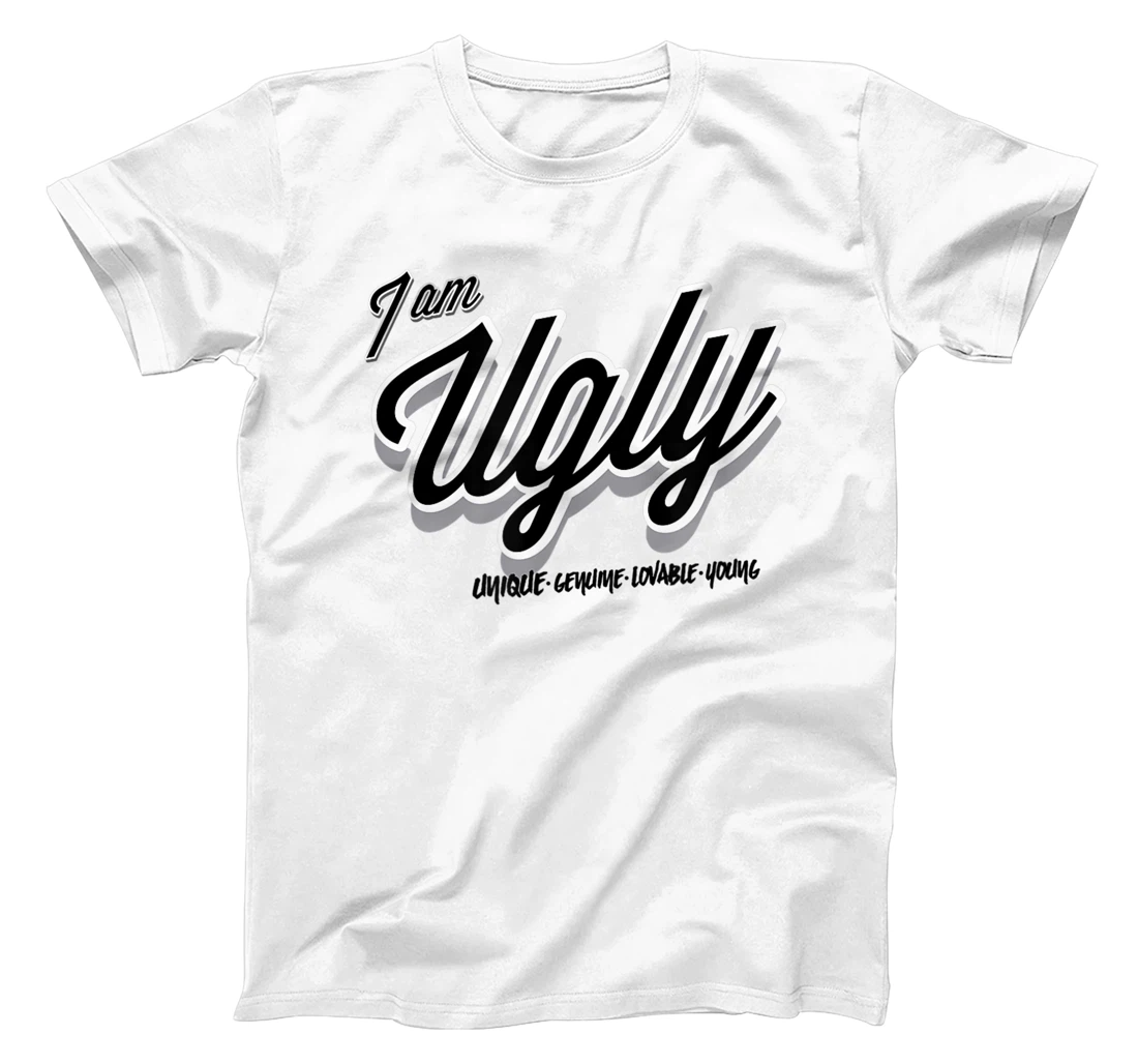 Personalized I am UGLY T-Shirt, Kid T-Shirt and Women T-Shirt