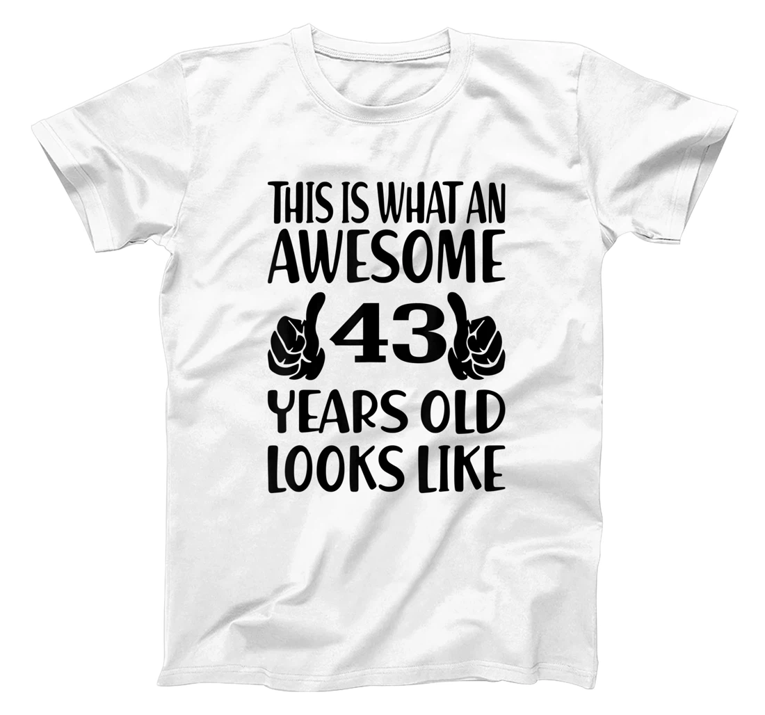Personalized This is what an awesome 43 years old looks like, 43th Bday T-Shirt, Kid T-Shirt and Women T-Shirt