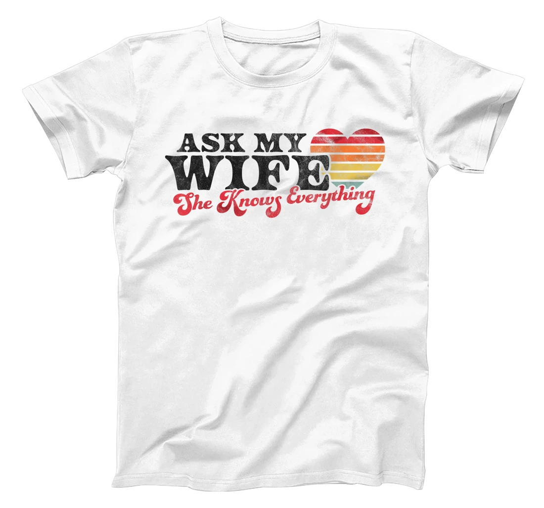 Personalized Ask My Wife She Knows Everything Funny Retro Vintage Husband T-Shirt, Women T-Shirt