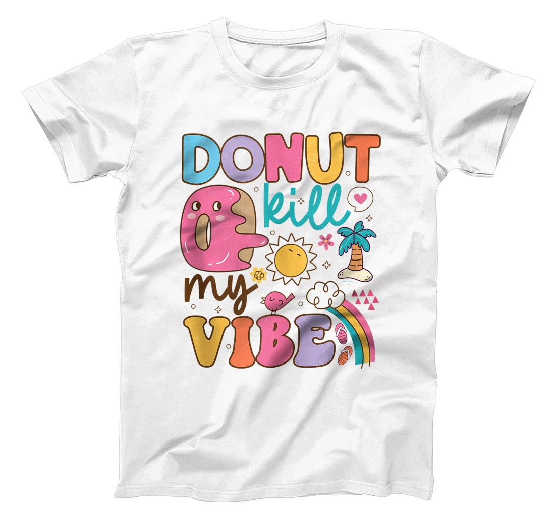 Personalized Funny Don't kill my vibe casual shirt for women T-Shirt, Women T-Shirt