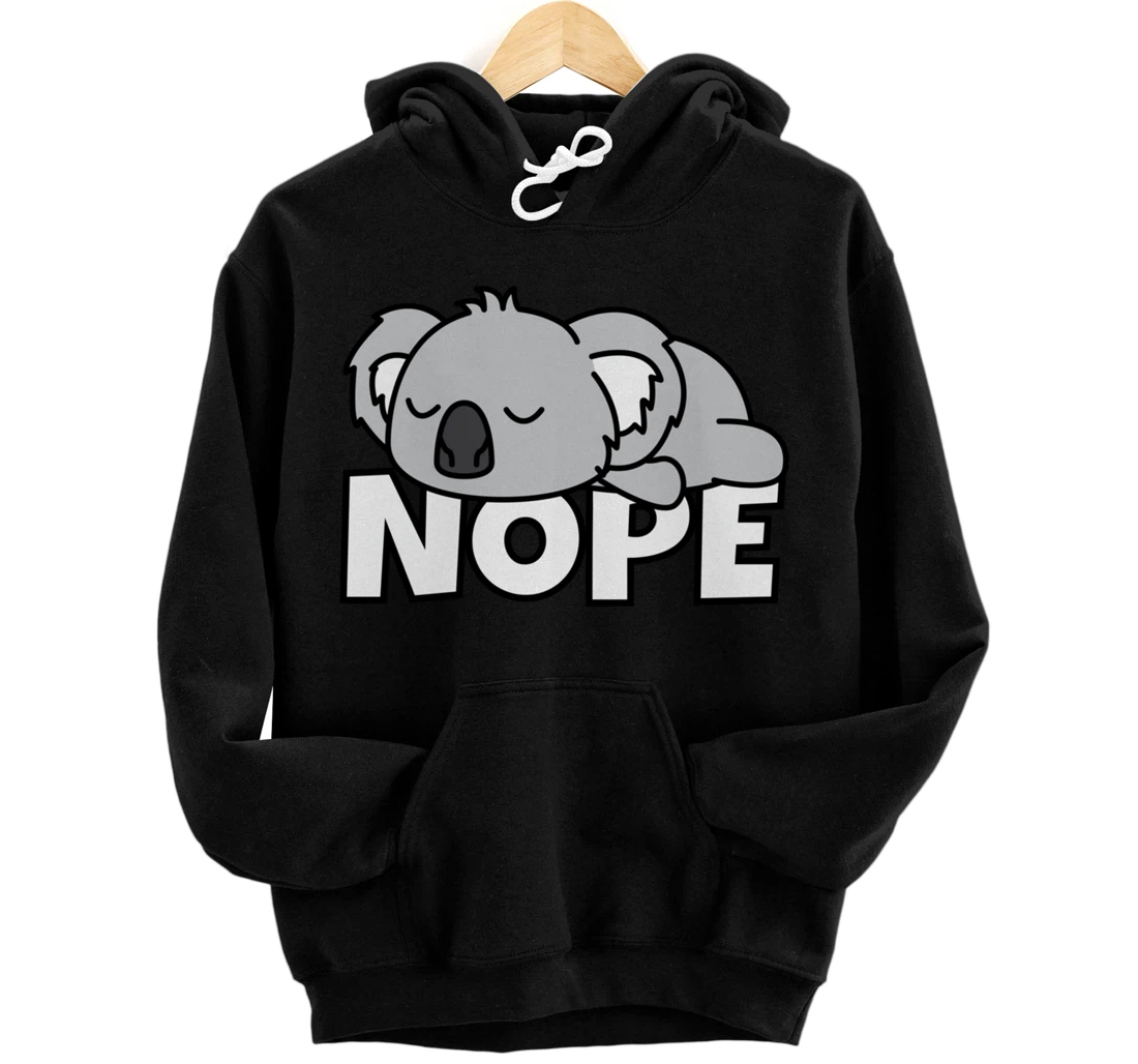 Lazy Koala Bear Not Today Nope Pullover Hoodie