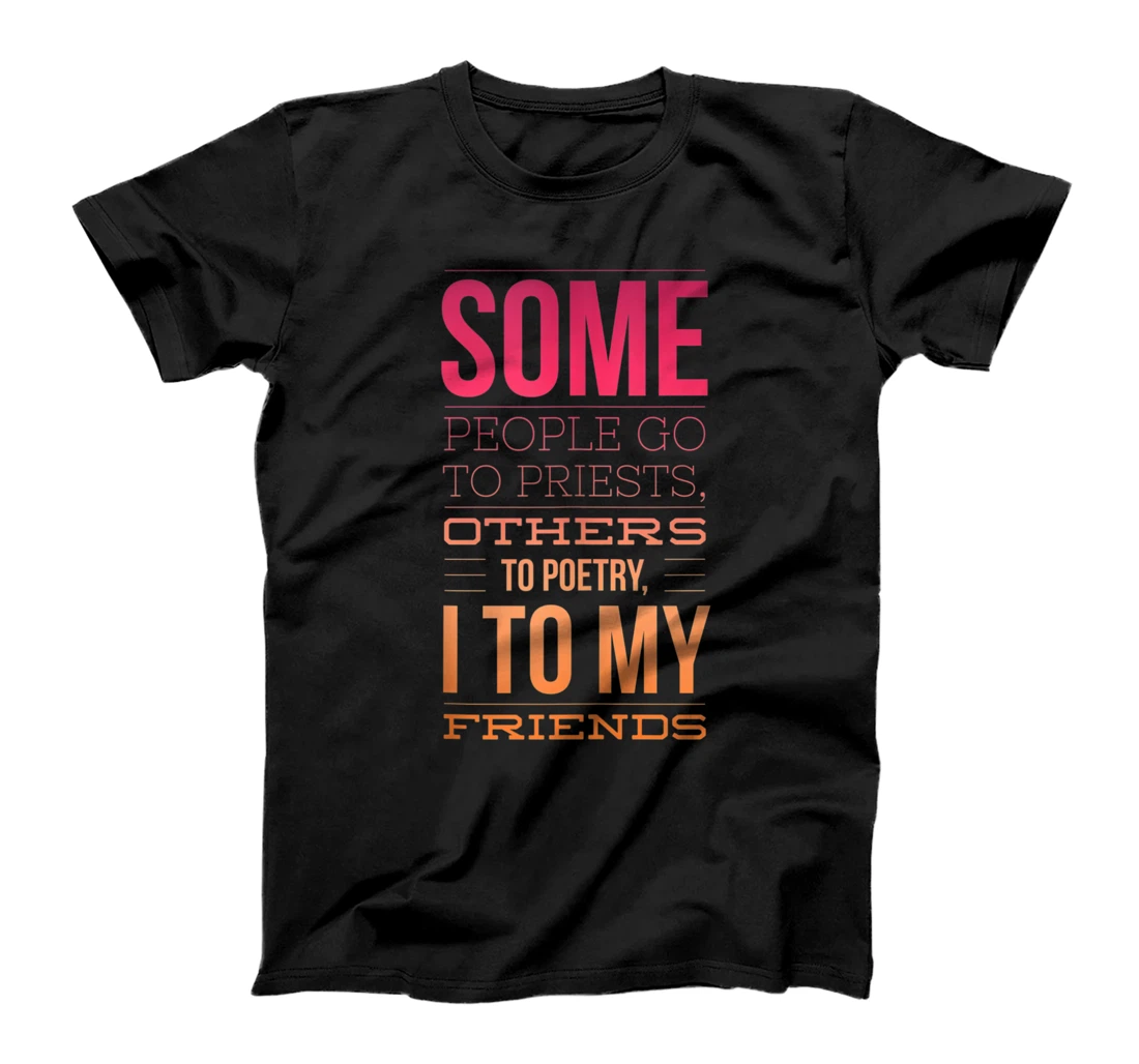 Personalized Some People Choose Poetry I To My Friends Companion Gift T-Shirt, Women T-Shirt